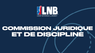 COMMISSION JURIDIQUE ET DE DISCIPLINE LNB